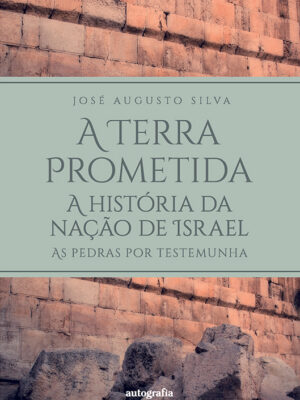 As pedras por testemunha – A Terra Prometida: A história na nação de Israel