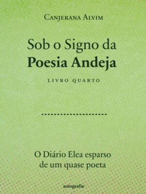 Sob o Signo da Poesia Andeja: o diário elea esparso de um quase poeta