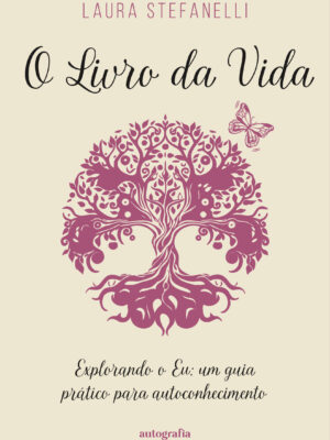 O Livro da Vida – Explorando o Eu: Um Guia Prático para Autoconhecimento