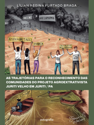 As trajetórias para o reconhecimento das comunidades do Projeto Agroextrativista Juruti Velho em Juruti/ PA